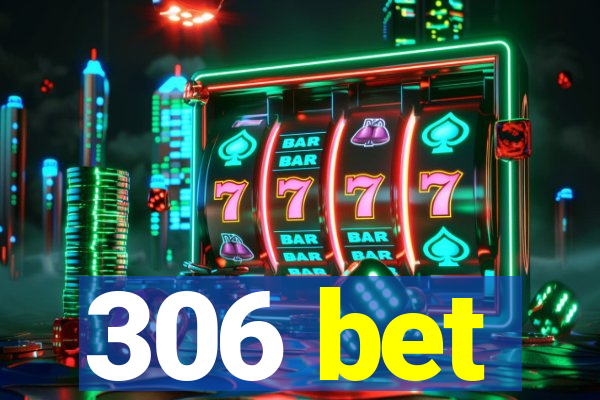 306 bet